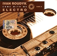 Ivan Roudyk Come With Me Vol 1 Electro артикул 8089b.
