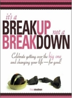 It's A Breakup Not A Breakdown: Get over the big one and change your life - for good! артикул 8156b.